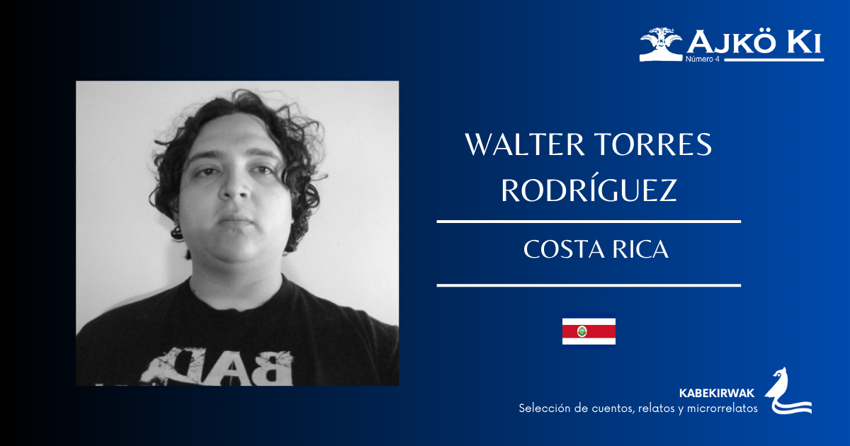 WALTER TORRES RODRÍGUEZ | REVISTA AJKÖ KI No 4